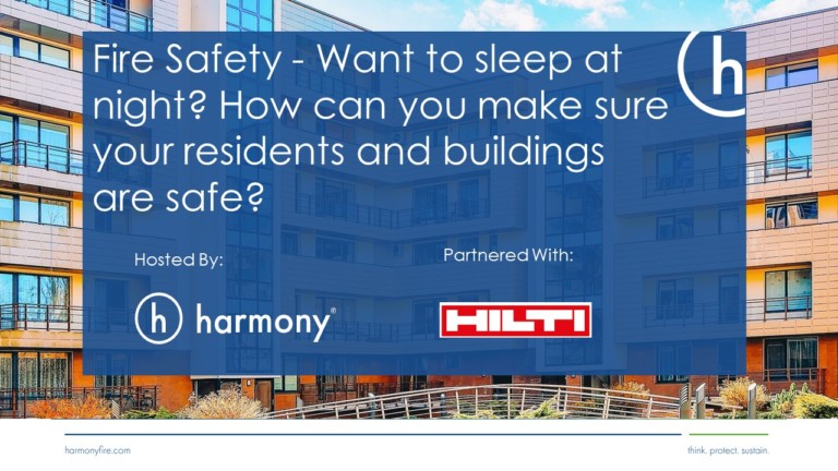 Harmony’s first ever webinar! Fire Safety – Want to sleep at night? How can you make sure your residents and buildings are safe?